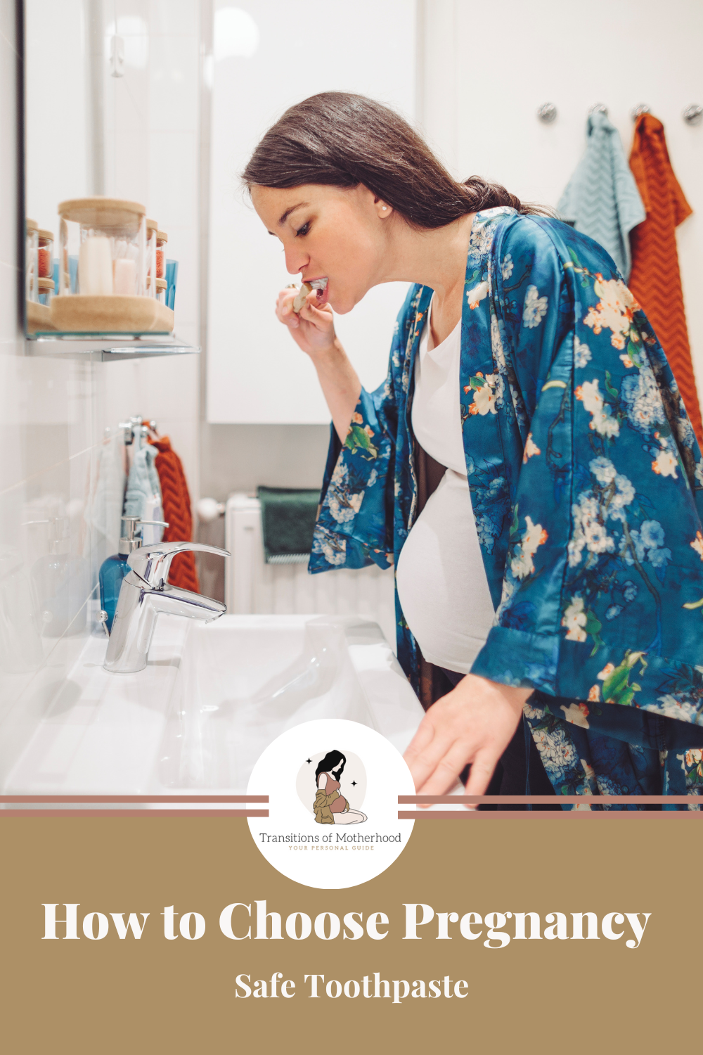 How to Choose Pregnancy Safe Toothpaste Transitions of Motherhood